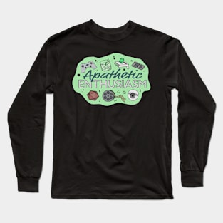 Apathetic Enthusiasm! Long Sleeve T-Shirt